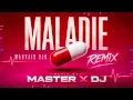 MASTER X DJ - Maladie (Afro Club Banger) ft Mauvais Djo