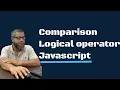 javascript comparison and Logical operators