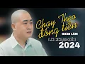 Download Lagu CHẠY THEO ĐỒNG TIỀN - ĐOÀN LÂM | LK Nhạc Về Đời Hot Nhất TikTok 30 Bản Gây Nghiện