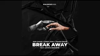 josi chave x candy man x thandi draai feat letoya makhene break away original mix 