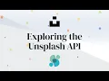 Exploring the Unplash API with Node js