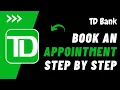 How to Book an Appointment With TD Bank TD Bank Book an Appointment Easy Steps 2023