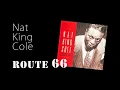 Route 66 : Nat King Cole : with Lyrics