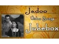 Jadoo | All Songs | 1951's Fantastic Film Songs | Jukebox