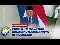 Download Lagu BREAKING NEWS - Anwar Ibrahim: Jadikan Hubungan ini Signifikan \u0026 Spesial