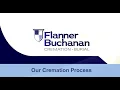 Flanner Buchanan - Our Cremation Process