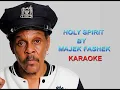 majek fashek holy spirit karaoke 🎤🎤🎤🎤