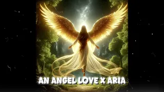 an angel love x aria mashup 
