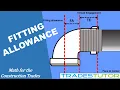 Fitting allowance for the piping trades