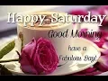 Lagu Happy saturday wishes | Saturday special good morning status