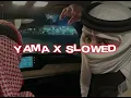 Yama - Dystinct (slowed) 