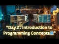 Python Week 1 Day 2 - Introduction to Programming Concepts for beginners Learn Python in 30 Days