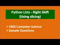 Python List - Right shift using Slicing CBSE Computer Science