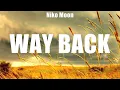 Download Lagu Niko Moon - Way Back (Lyrics) Up All Night, Every Other Memory, Like Yesterday