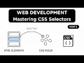 Intro to CSS Part 2 Mastering CSS Selectors Styling Basics Demystified