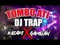 Download Lagu tombo ati - DJ TRAP  kecapi X gamelan
