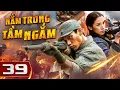 Download Lagu NẰM TRONG TẦM NGẮM - Tập 39 | Tuyển Tập Phim Hành Động Kháng Nhật Siêu Kịch Tính 2025 | Thuyết Minh