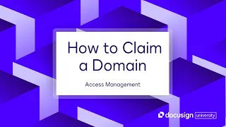 Docusign Access Management How to Claim a Domain