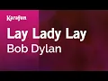 Download Lagu Lay Lady Lay - Bob Dylan | Karaoke Version | KaraFun