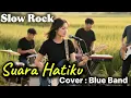Lagu SUARA HATIKU -Nike Ardilla | Slow Rock | Cover Blue Band (AI) 
