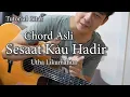 Download Lagu Sesaat Kau Hadir - Utha Likumahua | Chord Asli Tutorial Gitar