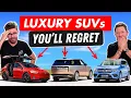 8 CHEAP LUXURY SUVs YOU LL REGRET BUYING