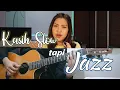 Download Lagu Kasih Slow tapi Jazz | by Nadia \u0026 Yoseph (NY Cover)