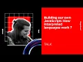 Building Our Own JavaScript How Interpreted Languages Work Bruno Paulino thegeekconf GeekyAnts