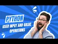 Python Basics Input Variables and Perform Math Operations