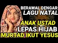 Download Lagu Eslam Kepanasan‼️ Putri Pak Ustad Murtad Usia Dengar Lagu Natal