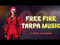 Lagu Free fire Tarpa Music Instragram tranding 2025 | Tarpa Lopp Mix | Dj Mehul Dharampur