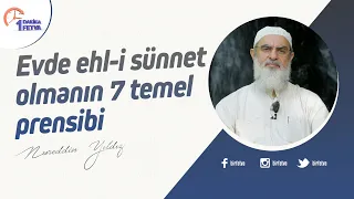 Evde ehl-i sünnet olmanın 7 temel prensibi
