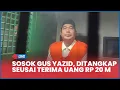 Lagu 🔴 Sosok Gus Yazid Tersangka Kasus TPPU di Cilacap, Ditangkap Kejati Seusai Terima Uang 20 Miliar