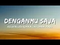 Lagu Keisya Levronka, Nyoman Paul - Denganmu Saja (Official Music Video Lyric)