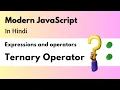 Ternary Operator In JavaScript In Hindi Conditional Operator In JavaScript In Hindi