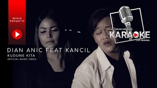 Download Dian Anic Ft. Juned Kancil - Kudune Kita (Karaoke) MP3