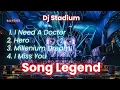 Download Lagu I NEED A DOCTOR X HERO X MILLENIUM DREAM X I MISS YOU • SONG LEGEND REMIX BREAKBEAT