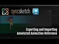 Exporting and Importing Annotated s - syncsketch to Maya