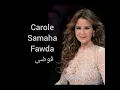 Carole Samaha - Fawda كارول سماحة - فوضى