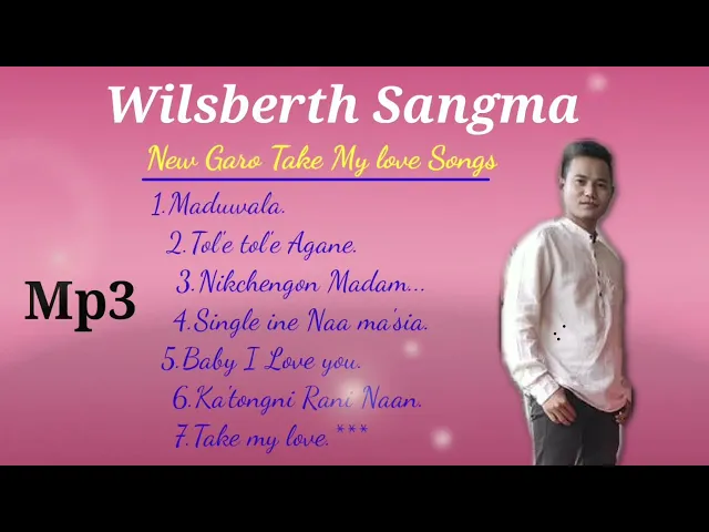Download MP3 New Garo Songs_ Take my love by_Cellington Marak (Wilsberth Sangma)22k