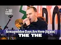 Download Lagu The The • Armageddon Days Are Here (Again) • 1990 [Reelin' In The Years Archive]