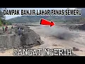 DAMPAK LAHAR PANAS SEMERU SANGAT MENAKUTKAN || MEMBUAT WARGA SUMBERLANGSEP PANIIK😨