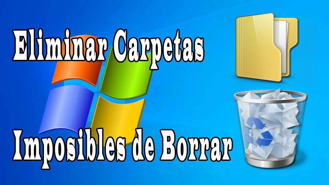 Como Eliminar Carpetas Imposibles de Borrar del Escritorio