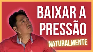 Como baixar a pressão de forma natural?