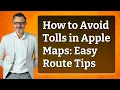 How to Avoid Tolls in Apple Maps Easy Route Tips
