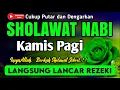 Download Lagu SHOLAWAT PENARIK REZEKI PALING DAHSYAT, Sholawat Nabi Muhammad SAW, SALAWAT JIBRIL PALING MERDU