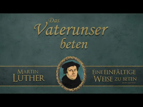 Download MP3 01. Das Vaterunser beten - Martin Luther - Eine einfältige Weise zu beten