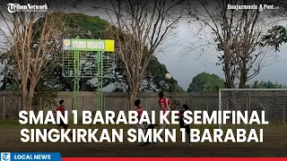 SMAN 1 Barabai Jadi Tim Terakhir ke Semifinal Kapolres HST Cup