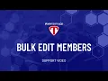 Bulk Edit Members - Help Stack Team App