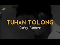 Download Lagu Derby Romero - Tuhan Tolong | Lirik/Lyric